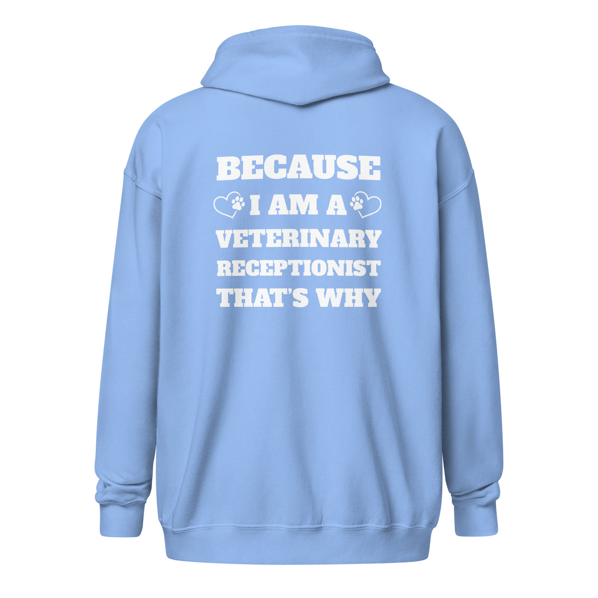 Because I am a vet receptionist Unisex Zip Hoodie-I love Veterinary