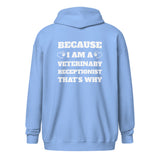 Because I am a vet receptionist Unisex Zip Hoodie-I love Veterinary