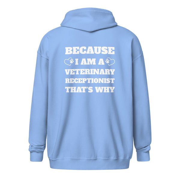 Because I am a vet receptionist Unisex Zip Hoodie-I love Veterinary