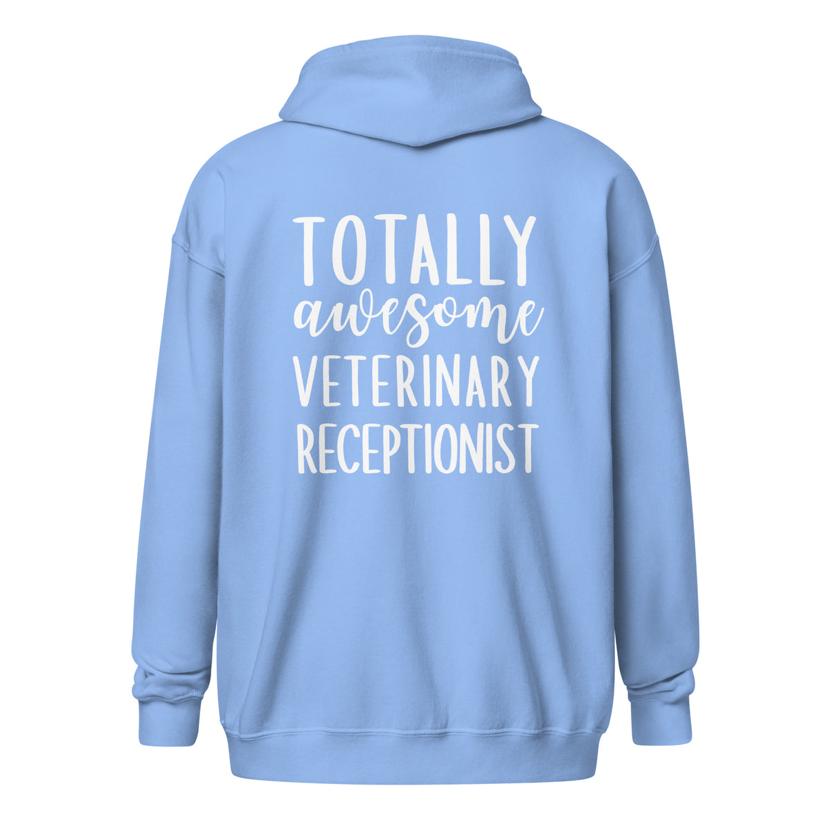 Totally awesome veterinary receptionist Unisex Zip Hoodie-I love Veterinary