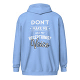 Don't make me use my receptionist voice Unisex Zip Hoodie-I love Veterinary