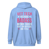 Vet Tech because badass mother fucker isn't an official job title Unisex Zip Hoodie