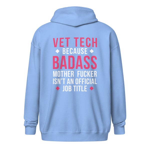 Vet Tech because badass mother fucker isn't an official job title Unisex Zip Hoodie