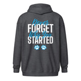 Never forget why you started Unisex heavy blend zip hoodie-Unisex Zip Hoodie | Gildan 18600-I love Veterinary