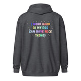 I work hard so my dog can have nice things Unisex Zip Hoodie-I love Veterinary