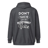 Don't make me use my receptionist voice Unisex Zip Hoodie-I love Veterinary
