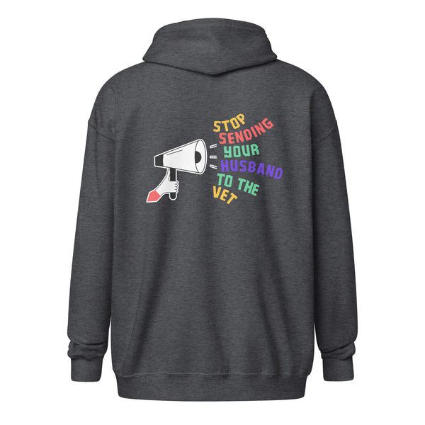 Stop sending your husband to the vet Unisex Zip Hoodie-I love Veterinary