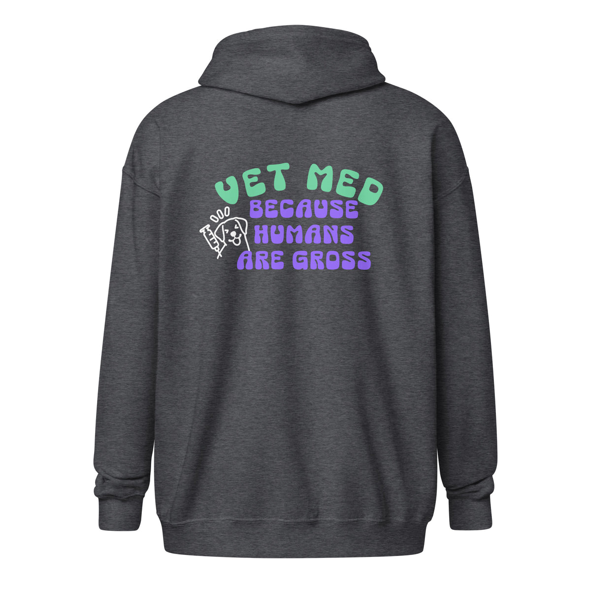 Vet Med because humans are gross Unisex Zip Hoodie-I love Veterinary