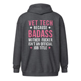 Vet Tech because badass mother fucker isn't an official job title Unisex Zip Hoodie