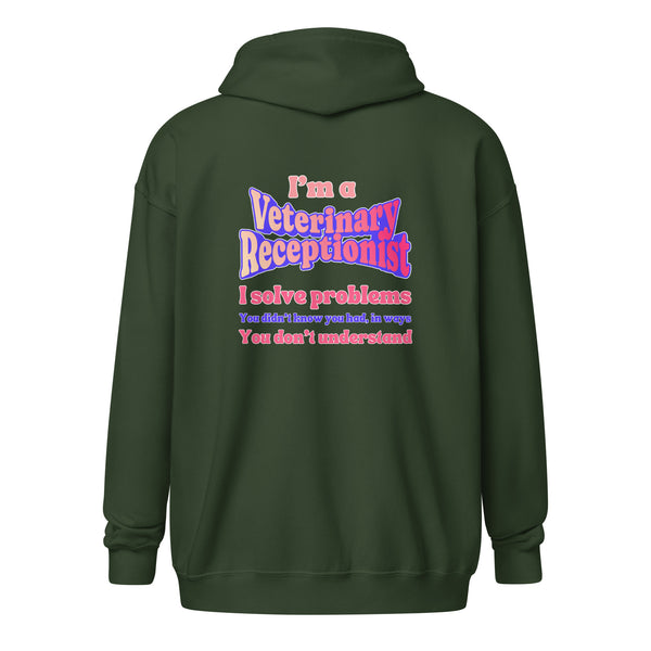 I'm a vet receptionist, I solve problems 2 Unisex Zip Hoodie-I love Veterinary