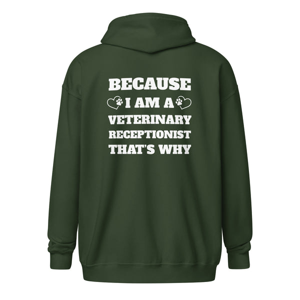 Because I am a vet receptionist Unisex Zip Hoodie-I love Veterinary