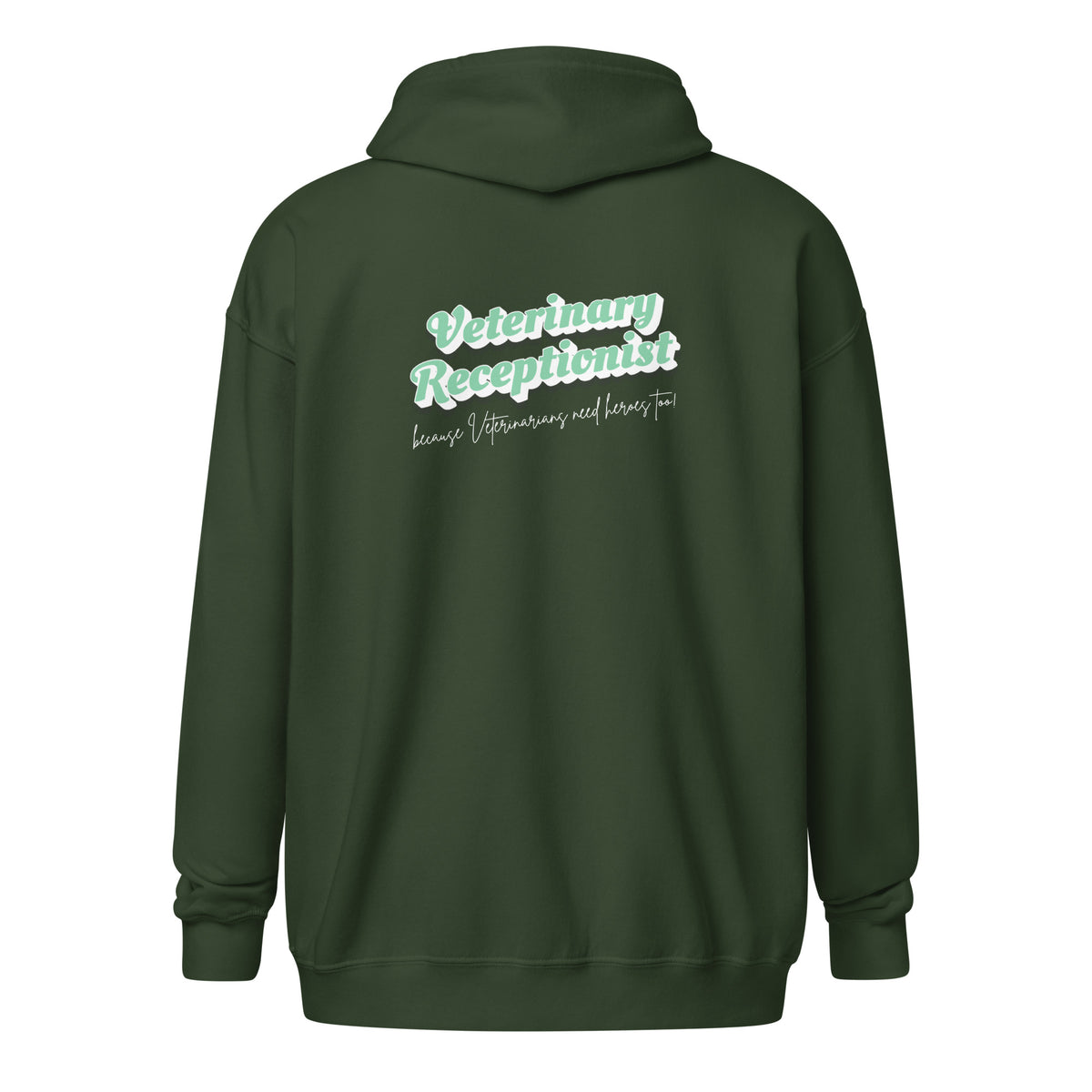 Veterinary Receptionist because vets need heroes too Unisex Zip Hoodie-I love Veterinary
