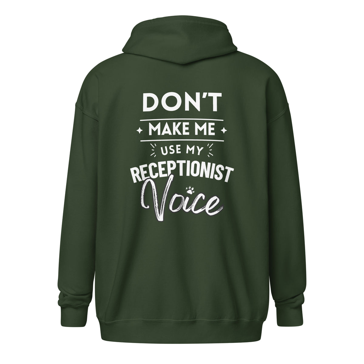 Don't make me use my receptionist voice Unisex Zip Hoodie-I love Veterinary