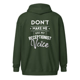 Don't make me use my receptionist voice Unisex Zip Hoodie-I love Veterinary