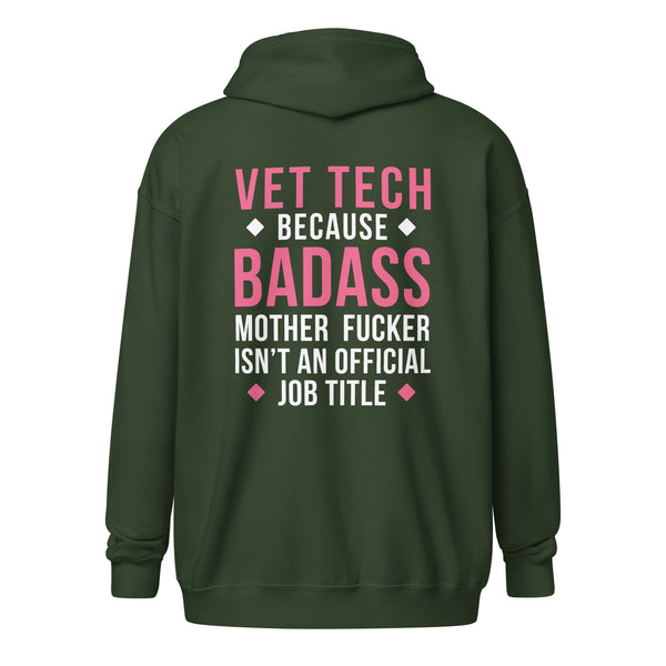 Vet Tech because badass mother fucker isn't an official job title Unisex Zip Hoodie