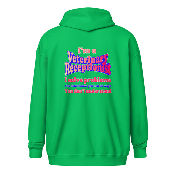 I'm a vet receptionist, I solve problems 2 Unisex Zip Hoodie-I love Veterinary