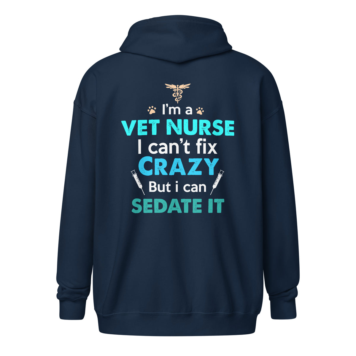 I'm a vet nurse I can't fix crazy but I can sedate it Unisex Zip Hoodie-Unisex Zip Hoodie | Gildan 18600-I love Veterinary