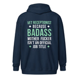 Vet Receptionist because badass mother fucker isn't an official job title Unisex Zip Hoodie-Unisex Zip Hoodie | Gildan 18600-I love Veterinary