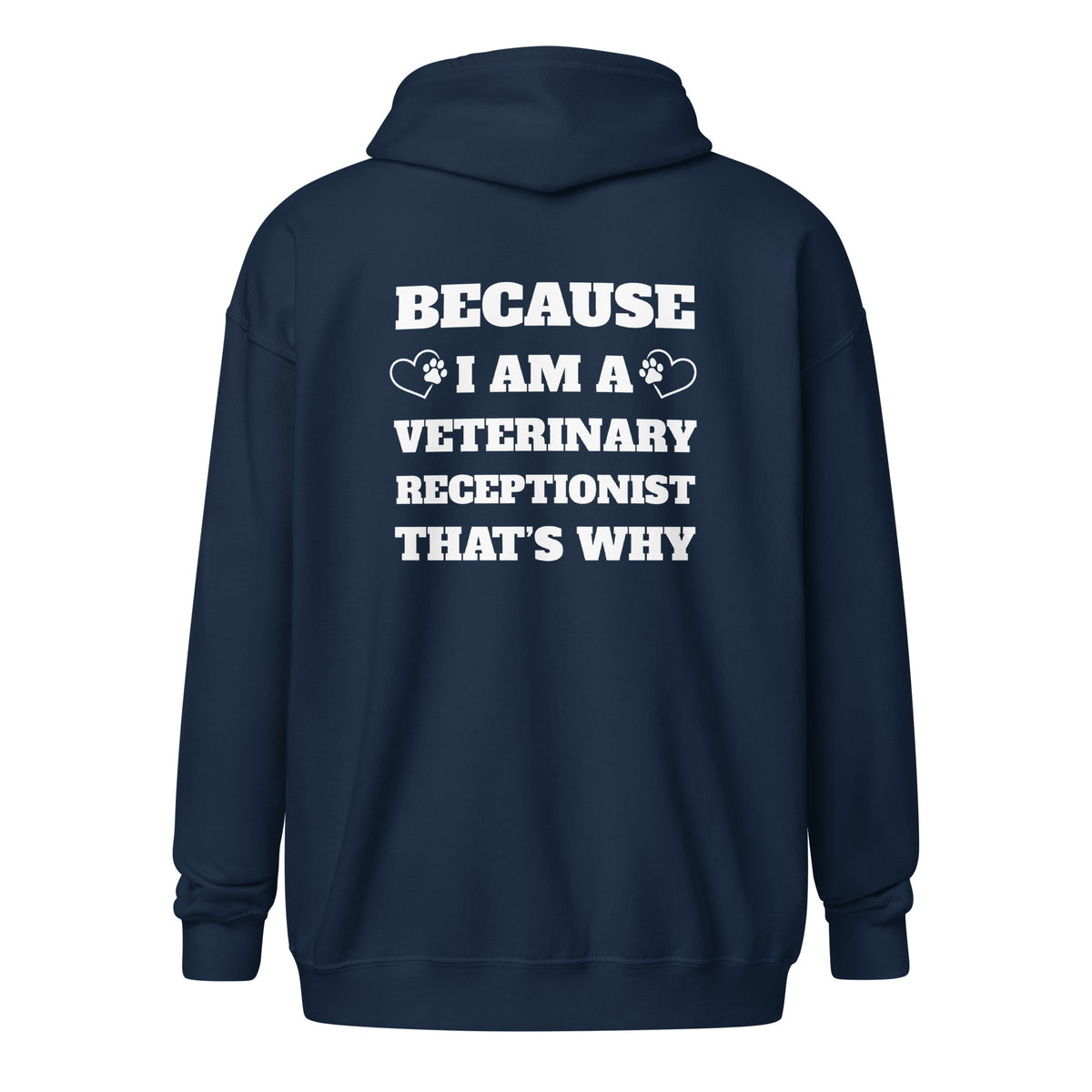 Because I am a vet receptionist Unisex Zip Hoodie-I love Veterinary