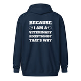 Because I am a vet receptionist Unisex Zip Hoodie-I love Veterinary