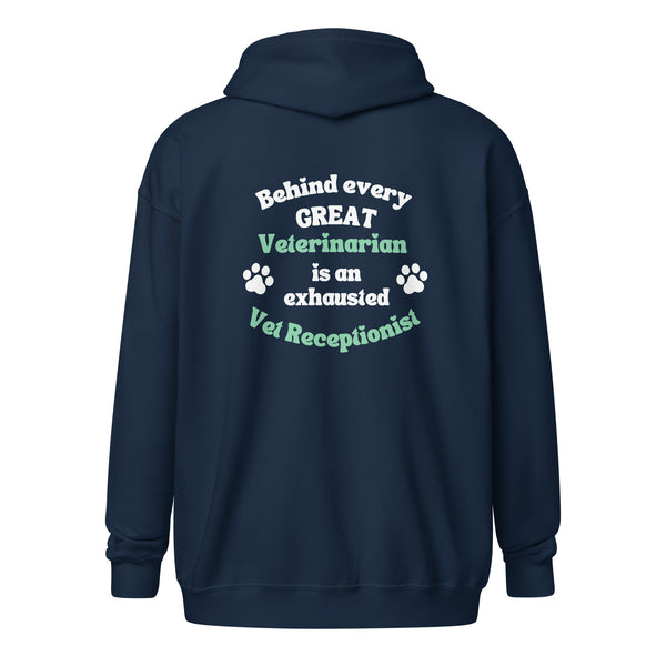 Behind every great veterinarian is an exhausted vet receptionist Unisex Zip Hoodie-I love Veterinary