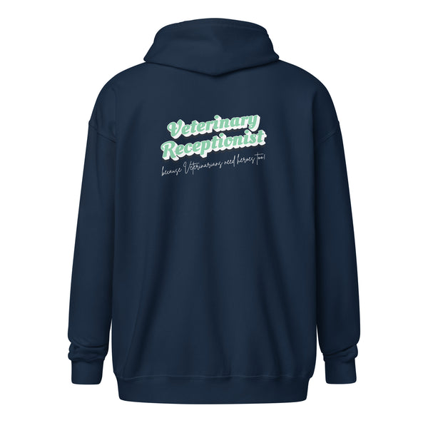 Veterinary Receptionist because vets need heroes too Unisex Zip Hoodie-I love Veterinary