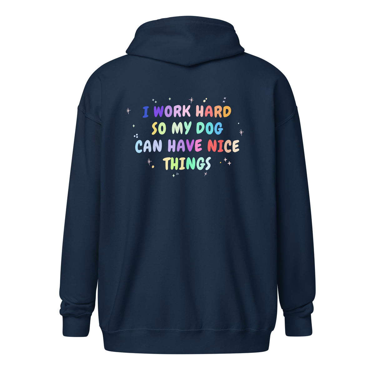 I work hard so my dog can have nice things Unisex Zip Hoodie-I love Veterinary