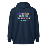 I work hard so my dog can have nice things Unisex Zip Hoodie-I love Veterinary