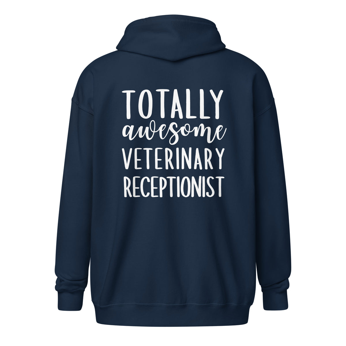 Totally awesome veterinary receptionist Unisex Zip Hoodie-I love Veterinary