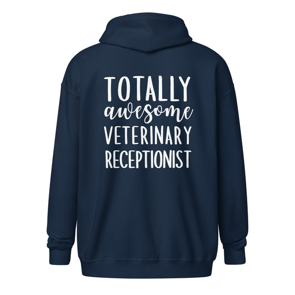 Totally awesome veterinary receptionist Unisex Zip Hoodie-I love Veterinary