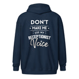 Don't make me use my receptionist voice Unisex Zip Hoodie-I love Veterinary