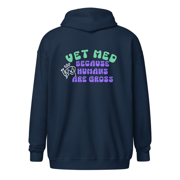 Vet Med because humans are gross Unisex Zip Hoodie-I love Veterinary