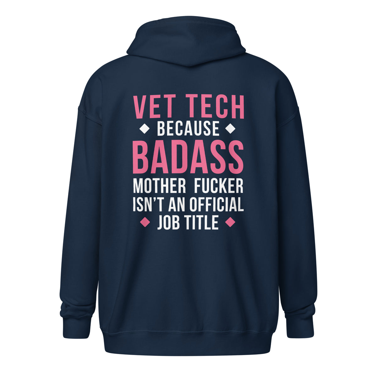 Vet Tech because badass mother fucker isn't an official job title Unisex Zip Hoodie