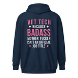 Vet Tech because badass mother fucker isn't an official job title Unisex Zip Hoodie