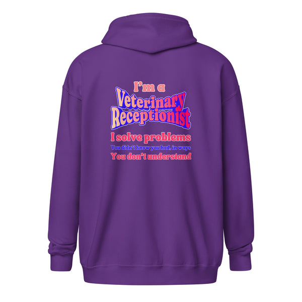 I'm a vet receptionist, I solve problems 2 Unisex Zip Hoodie-I love Veterinary
