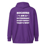 Because I am a vet receptionist Unisex Zip Hoodie-I love Veterinary