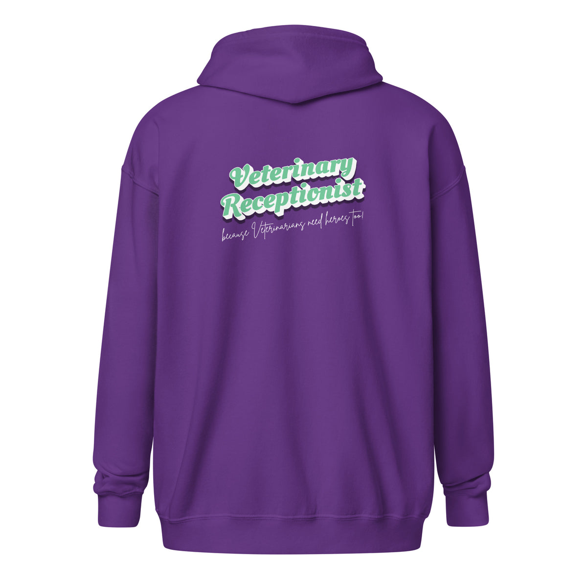 Veterinary Receptionist because vets need heroes too Unisex Zip Hoodie-I love Veterinary