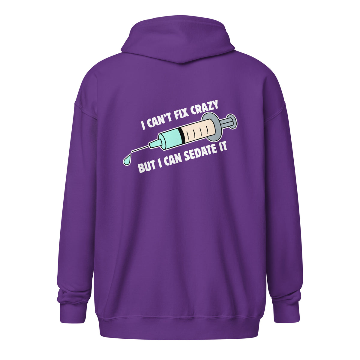 I can't fix crazy but I can sedate it Unisex Zip Hoodie-I love Veterinary