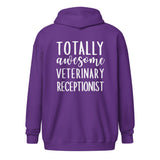 Totally awesome veterinary receptionist Unisex Zip Hoodie-I love Veterinary