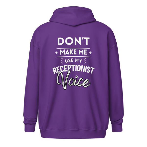 Don't make me use my receptionist voice Unisex Zip Hoodie-I love Veterinary