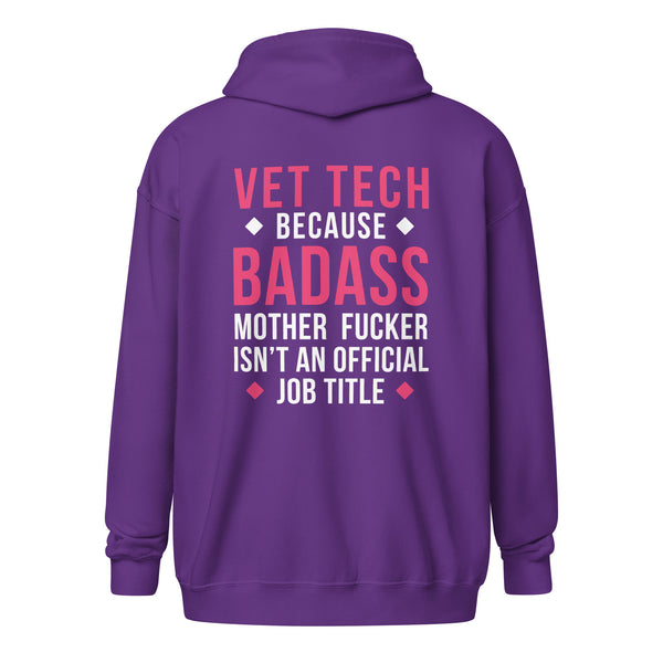 Vet Tech because badass mother fucker isn't an official job title Unisex Zip Hoodie