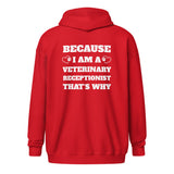 Because I am a vet receptionist Unisex Zip Hoodie-I love Veterinary