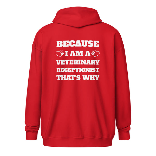 Because I am a vet receptionist Unisex Zip Hoodie-I love Veterinary