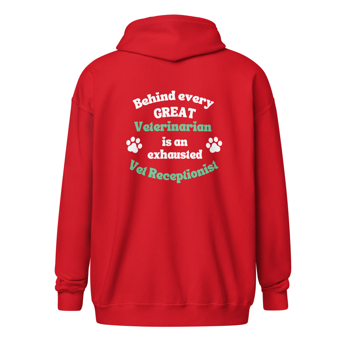 Behind every great veterinarian is an exhausted vet receptionist Unisex Zip Hoodie-I love Veterinary