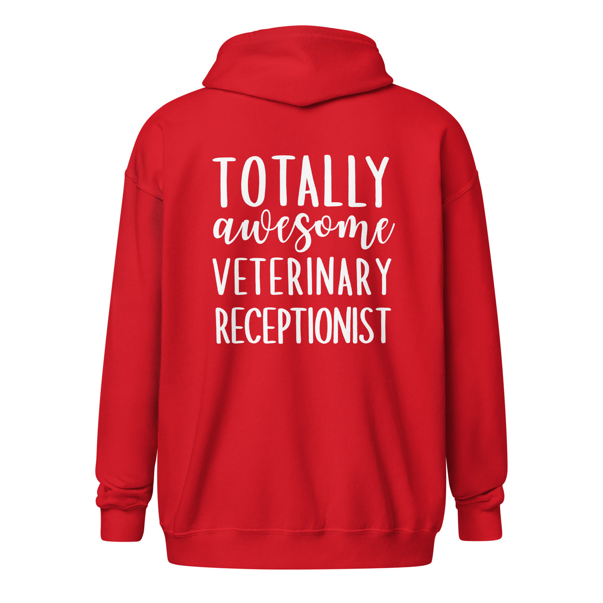 Totally awesome veterinary receptionist Unisex Zip Hoodie-I love Veterinary