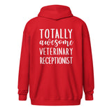 Totally awesome veterinary receptionist Unisex Zip Hoodie-I love Veterinary
