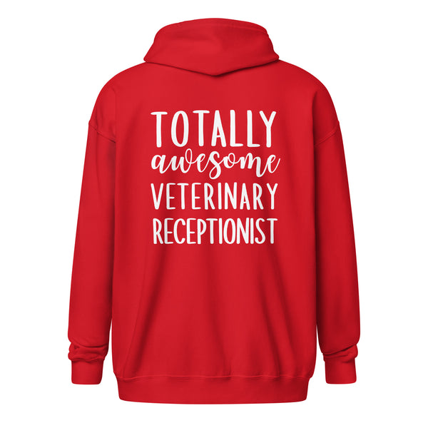 Totally awesome veterinary receptionist Unisex Zip Hoodie-I love Veterinary