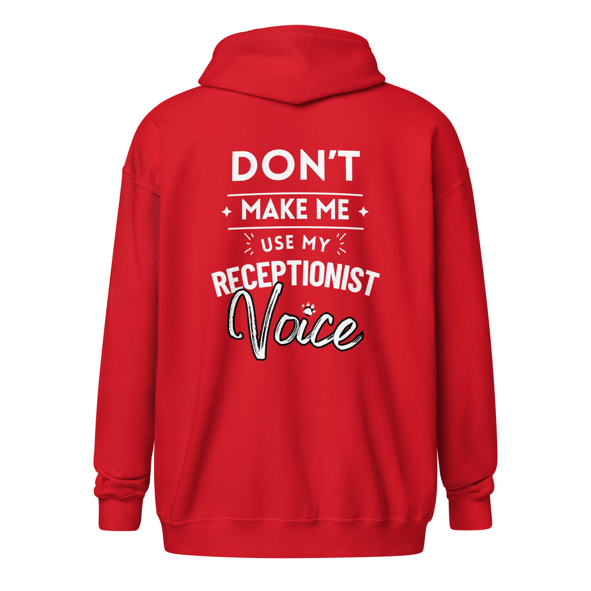 Don't make me use my receptionist voice Unisex Zip Hoodie-I love Veterinary
