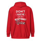 Don't make me use my receptionist voice Unisex Zip Hoodie-I love Veterinary