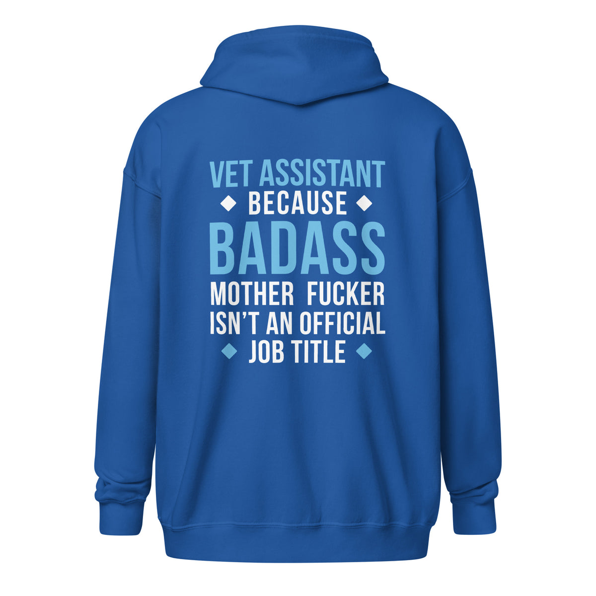 Vet Assistant because badass mother fucker isn't an official job title Unisex Zip Hoodie-Unisex Zip Hoodie | Gildan 18600-I love Veterinary